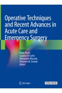 Operative Techniques and Recent Advances in Acute Care and Emergency Surgery