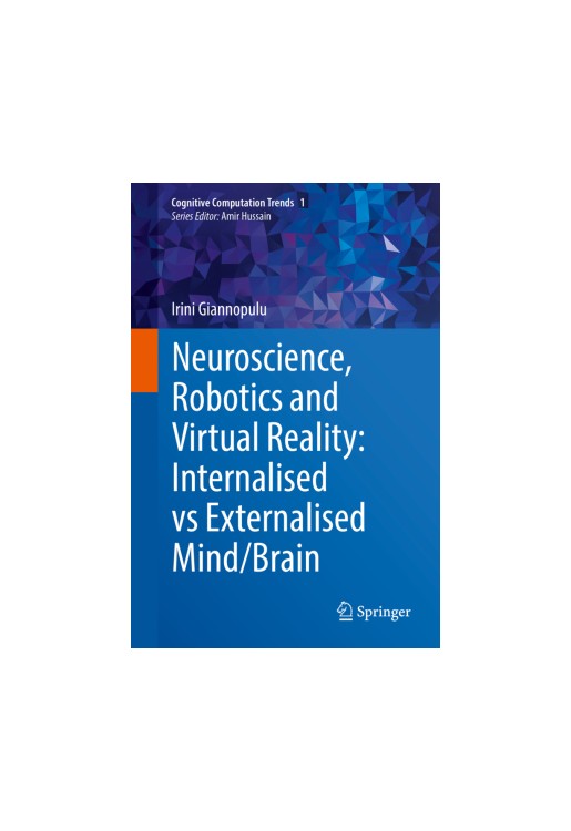 Neuroscience, Robotics and Virtual Reality: Internalized vs Externalized Mind/Brain