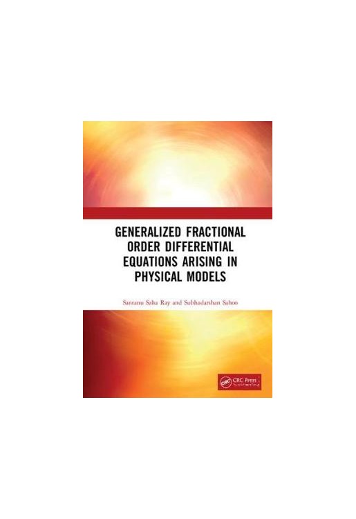 Generalized Fractional Order Differential Equations Arising in Physical Models