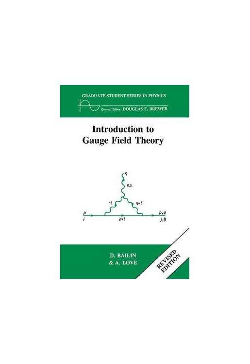 Introduction to Gauge Field Theory Revised Edition