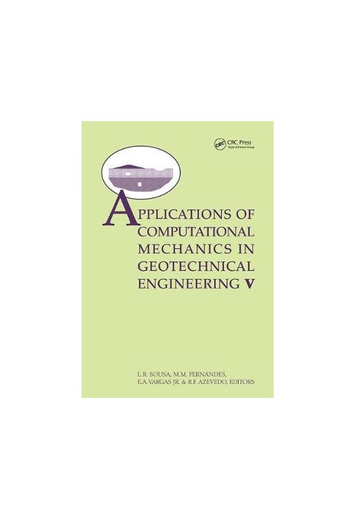 Applications ofComputational Mechanics in Geotechnical Engineering V