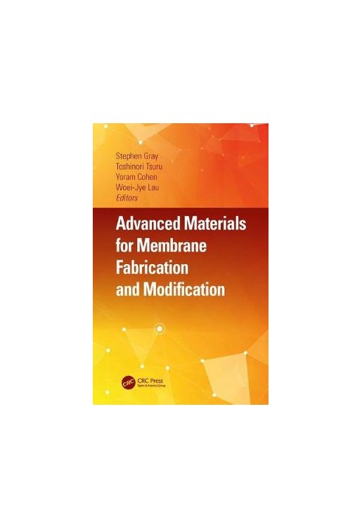 Advanced Materials for Membrane Fabrication and Modification