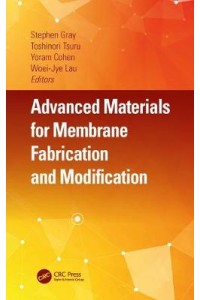 Advanced Materials for Membrane Fabrication and Modification