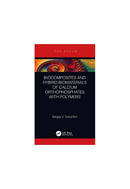 Biocomposites and Hybrid Biomaterials of Calcium Orthophosphates with Polymers