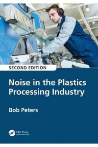 Noise in the Plastics Processing Industry, 2nd edition