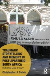 Traumatic Storytelling and Memory in Post-Apartheid South Africa