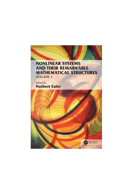 Nonlinear Systems and Their Remarkable Mathematical Structures