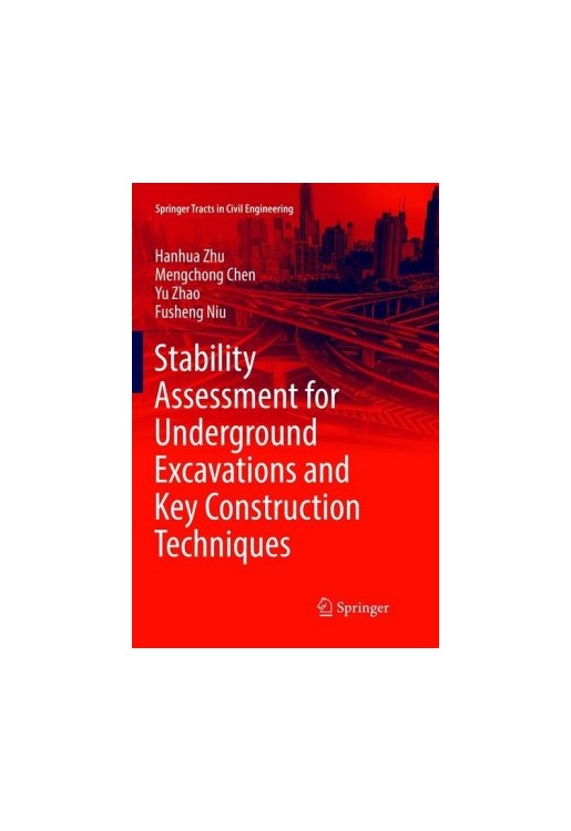 Stability Assessment for Underground Excavations and Key Construction Techniques