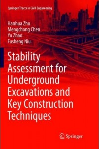 Stability Assessment for Underground Excavations and Key Construction Techniques