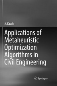 Applications of Metaheuristic Optimization Algorithms in Civil Engineering