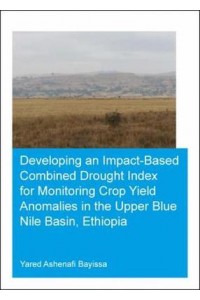 Developing an Impact-Based Combined Drought Index for Monitoring Crop Yield Anomalies in the Upper B