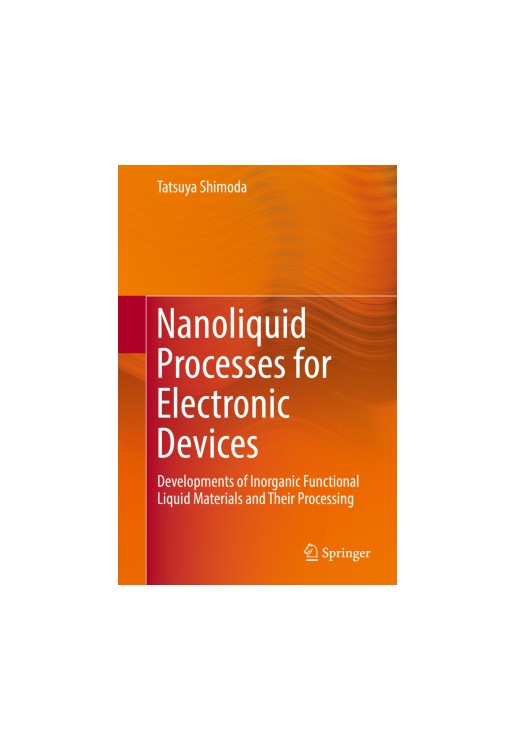 Nanoliquid Processes for Electronic Devices