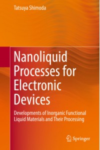 Nanoliquid Processes for Electronic Devices