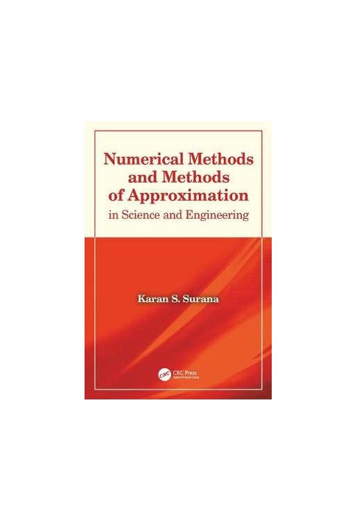 Numerical Methods and Methods of Approximation in Science and Engineering