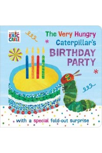 The Very Hungry Caterpillar's Birthday Party