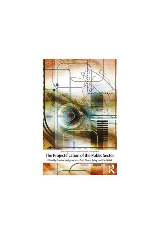 The Projectification of the Public Sector