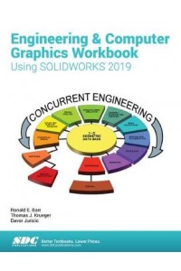 Engineering & Computer Graphics Workbook Using SOLIDWORKS 2019