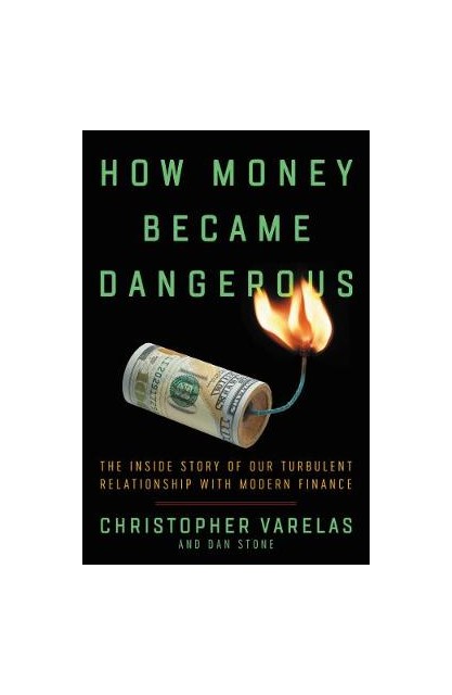 How Money Became Dangerous