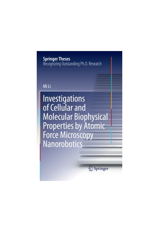 Investigations of Cellular and Molecular Biophysical Properties by Atomic Force Microscopy Nanorobot