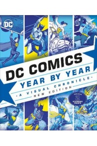 DC Comics Year By Year New Edition