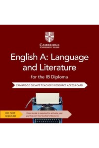 English A: Language and Literature for the IB Diploma Cambridge Elevate Teacher's Resource Access Ca