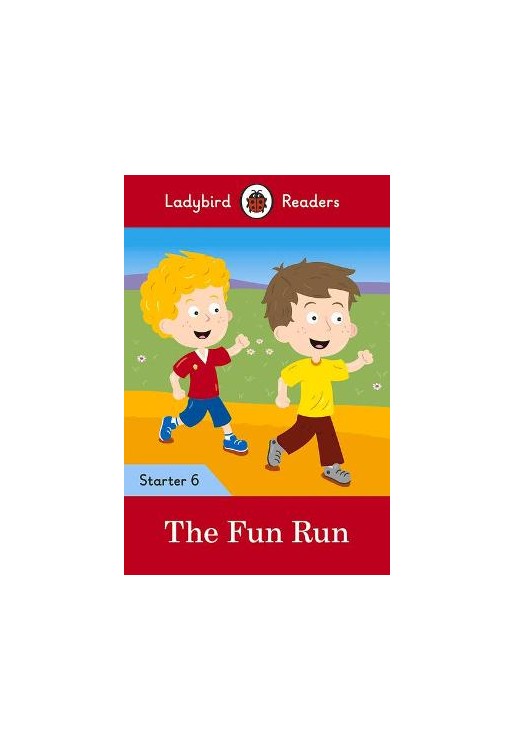 The Fun Run - Ladybird Readers Starter Level 6