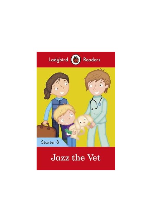 Jazz the Vet - Ladybird Readers Starter Level 8