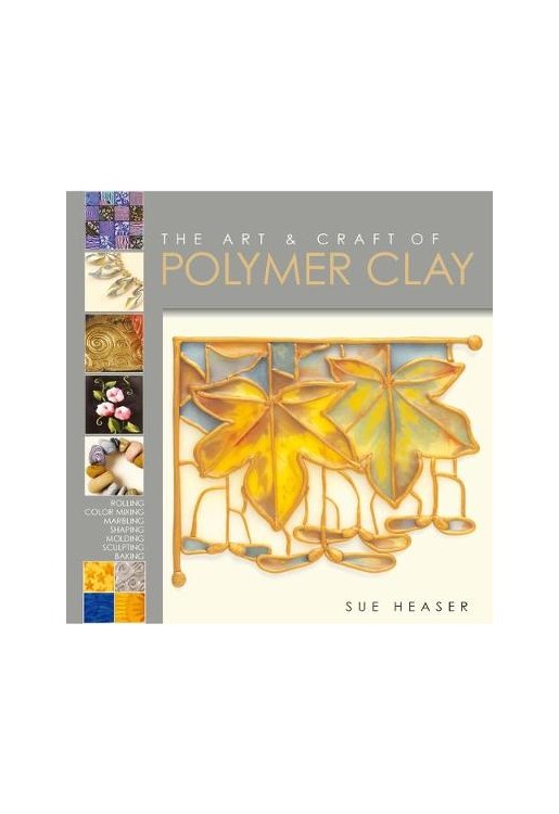 The Art & Craft of Polymer Clay