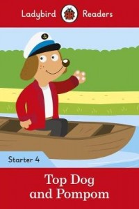 Top Dog and Pompom - Ladybird Readers Starter Level 4