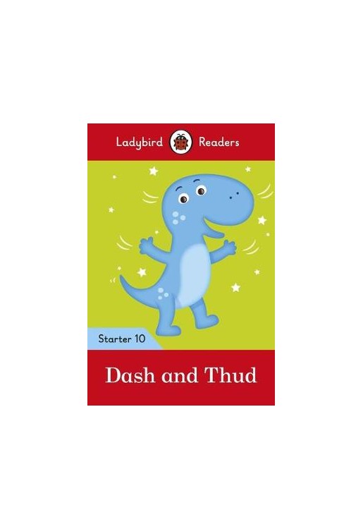 Dash and Thud - Ladybird Readers Starter Level 10