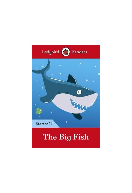 The Big Fish - Ladybird Readers Starter Level 12