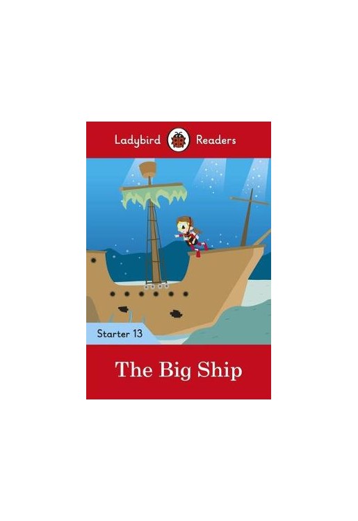 The Big Ship - Ladybird Readers Starter Level 13