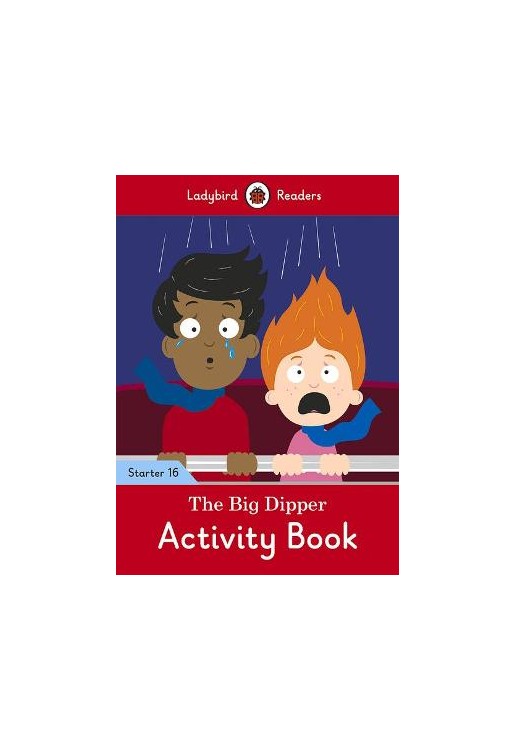 The Big Dipper Activity Book - Ladybird Readers Starter Level 16