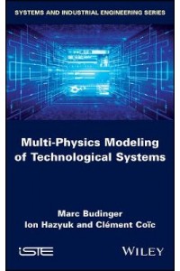 Multi-physics Modeling of Technological Systems