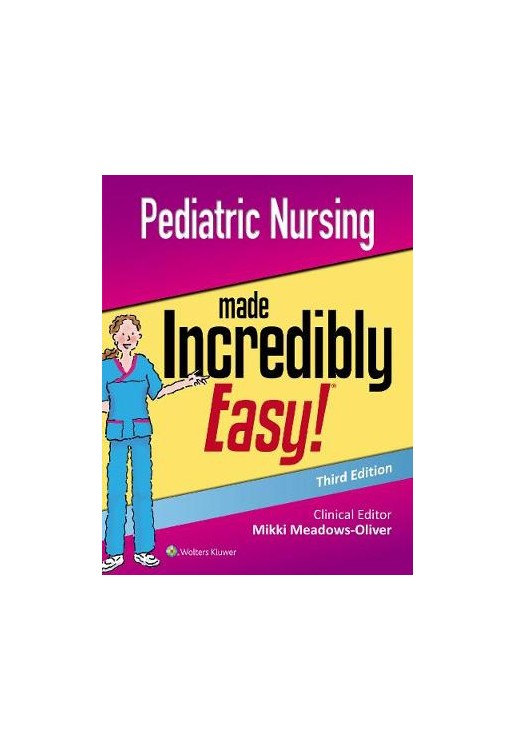 Pediatric Nursing Made Incredibly Easy