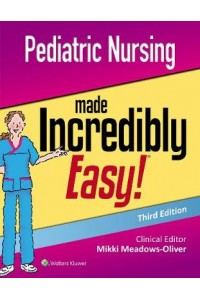 Pediatric Nursing Made Incredibly Easy