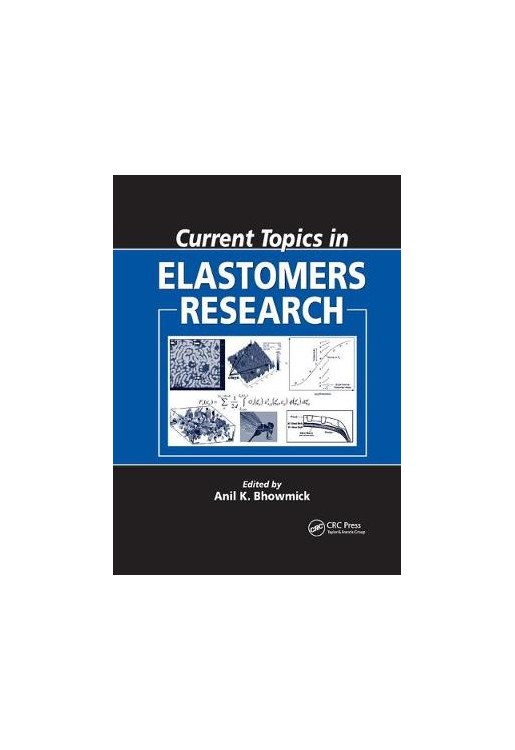 Current Topics in Elastomers Research