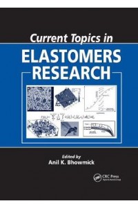 Current Topics in Elastomers Research