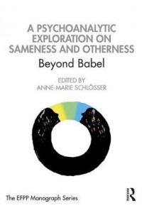 A Psychoanalytic Exploration On Sameness and Otherness