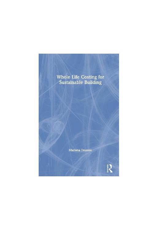 Whole Life Costing for Sustainable Building
