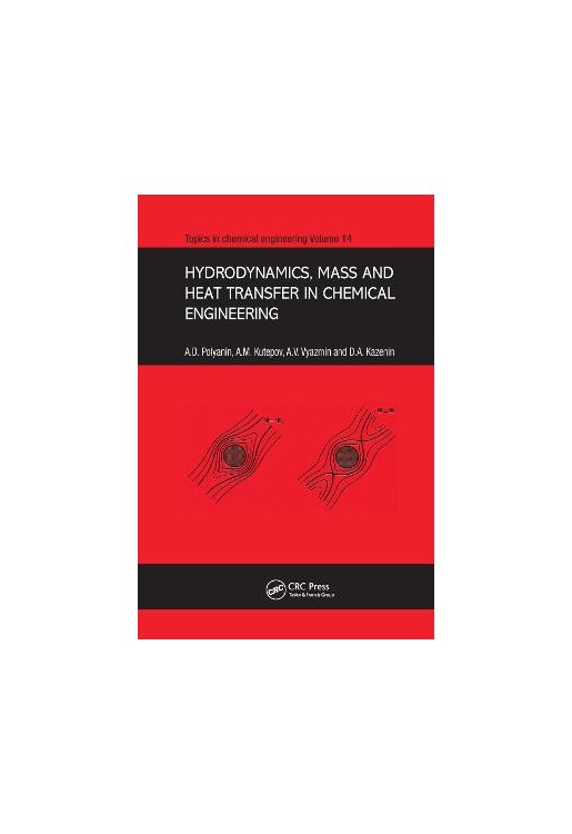 Hydrodynamics, Mass and Heat Transfer in Chemical Engineering