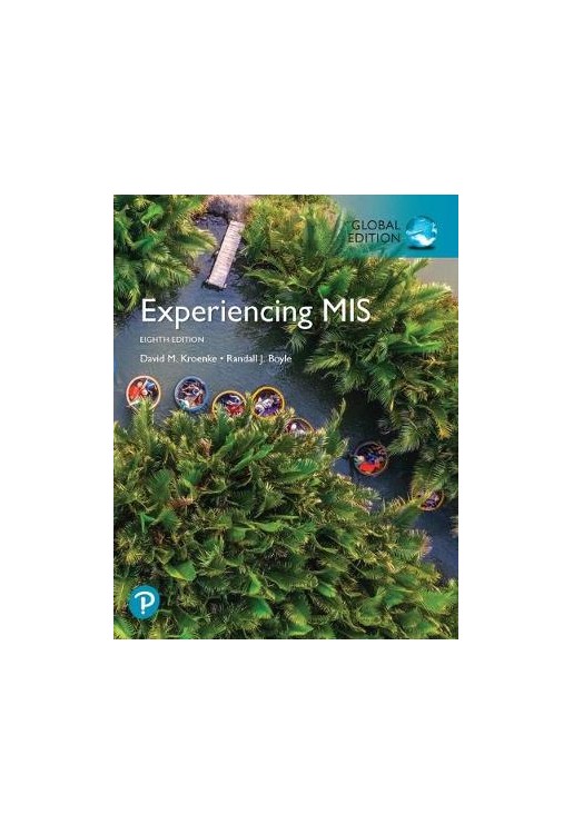 Experiencing MIS, Global Edition plus Pearson MyLab MIS with Pearson eText, Global Edition