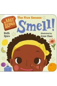 Baby Loves the Five Senses: Smell!