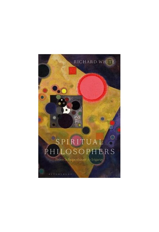 Spiritual Philosophers: From Schopenhauer to Irigaray