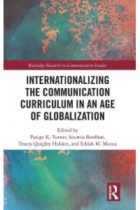 Internationalizing the Communication Curriculum in an Age of Globalization