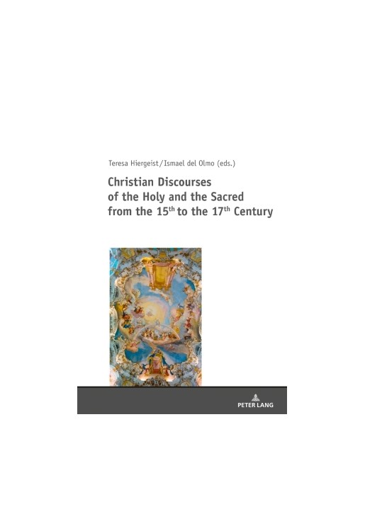 Christian Discourses of the Holy and the Sacred from the 15th to the 17th Century