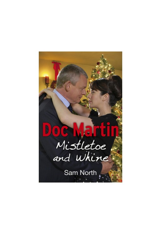 Doc Martin: Mistletoe and Whine