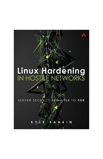 Linux Hardening in Hostile...