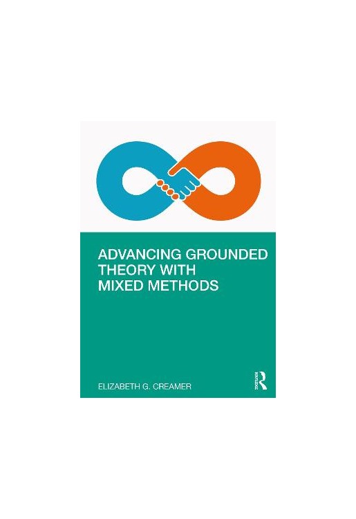 Advancing Grounded Theory with Mixed Methods