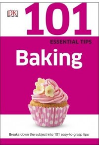 101 Essential Tips Baking